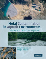 Title: Metal Contamination in Aquatic Environments: Science and Lateral Management, Author: Samuel N. Luoma