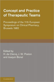 Title: Concept and Practice of Therapeutic Teams: Proceedings of the 11th European Symposium on Clinical Pharmacy, Brussels 1982, Author: H. de Clercq