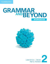 Title: Grammar and Beyond Level 2 Workbook, Author: Lawrence J. Zwier