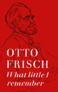Title: What Little I Remember, Author: Otto Robert Frisch