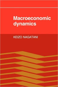 Title: Macroeconomic Dynamics, Author: Keizo Nagatani