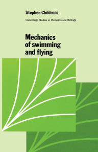 Title: Mechanics of Swimming and Flying, Author: Stephen Childress