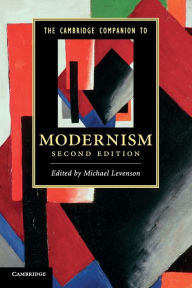 Title: The Cambridge Companion to Modernism / Edition 2, Author: Michael Levenson