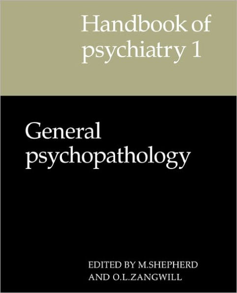 Handbook of Psychiatry: Volume 1, General Psychopathology