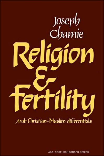 Religion and Fertility: Arab Christian-Muslim Differentials