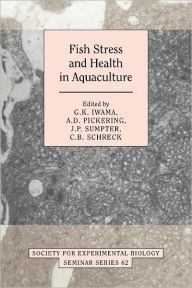 Title: Fish Stress and Health in Aquaculture, Author: G. K. Iwama