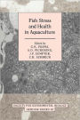 Fish Stress and Health in Aquaculture