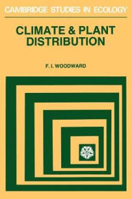 Title: Climate and Plant Distribution, Author: F. I. Woodward