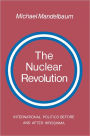 The Nuclear Revolution: International politics Before and after Hiroshima