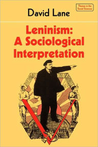 Title: Leninism: A Sociological Interpretation, Author: David Lane