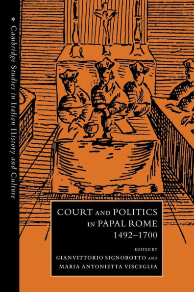 Court and Politics in Papal Rome, 1492-1700