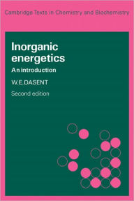 Title: Inorganic Energetics: An Introduction, Author: W. E. Dasent