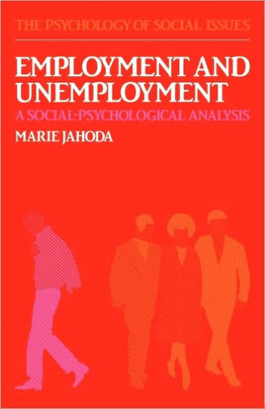 Employment and Unemployment: A Social-Psychological Analysis