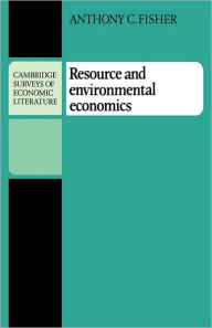 Title: Resource and Environmental Economics / Edition 1, Author: Anthony C. Fisher