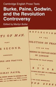 Title: Burke, Paine, Godwin, and the Revolution Controversy / Edition 1, Author: Marilyn Butler