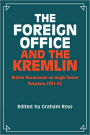 The Foreign Office and the Kremlin: British Documents on Anglo-Soviet Relations 1941-45