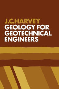 Title: Geology for Geotechnical Engineers, Author: J. C. Harvey