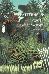 Title: Patterns in Plant Development / Edition 2, Author: Taylor A. Steeves