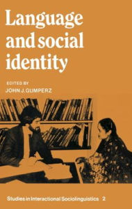 Title: Language and Social Identity / Edition 2, Author: John J. Gumperz