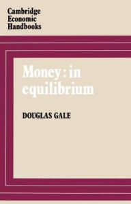 Title: Money: In Equilibrium, Author: Douglas Gale