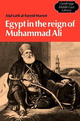 Egypt in the Reign of Muhammad Ali / Edition 1