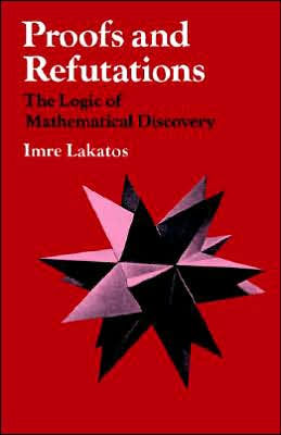 Proofs and Refutations: The Logic of Mathematical Discovery / Edition 1