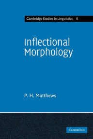 Title: Inflectional Morphology: A Theoretical Study Based on Aspects of Latin Verb Conjugation, Author: P. H. Matthews