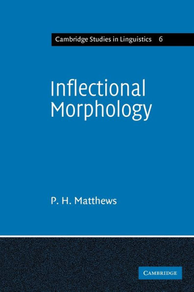 Inflectional Morphology: A Theoretical Study Based on Aspects of Latin Verb Conjugation