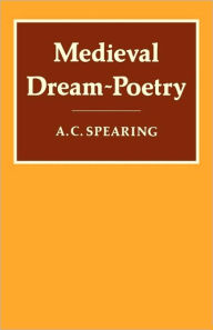 Title: Medieval Dream-Poetry, Author: A. C. Spearing
