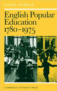 Title: English Popular Education 1780-1975 / Edition 2, Author: David Wardle