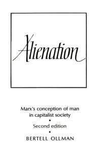 Title: Alienation: Marx's Conception of Man in a Capitalist Society / Edition 2, Author: Bertell Ollman