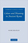 Colour and Meaning in Ancient Rome