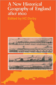 Title: A New Historical Geography of England after 1600, Author: H. C. Darby