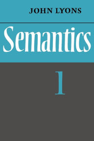 Title: Semantics: Volume 1 / Edition 1, Author: John Lyons