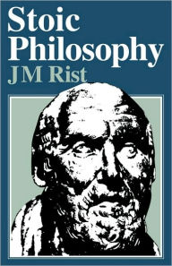 Title: Stoic Philosophy, Author: J. M. Rist