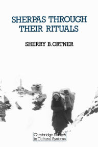 Title: Sherpas through their Rituals / Edition 1, Author: Sherry B. Ortner