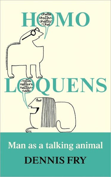 Homo Loquens: Man as a Talking Animal