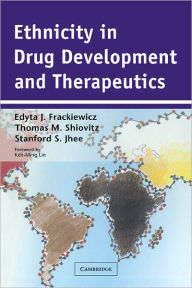 Title: Ethnicity in Drug Development and Therapeutics, Author: Edyta J. Frackiewicz