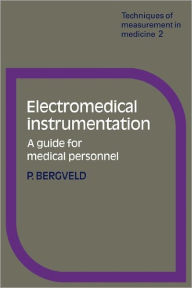Title: Electromedical Instrumentation: A Guide for Medical Personnel, Author: P. Bergveld