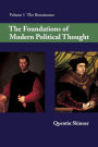 The Foundations of Modern Political Thought: Volume 1, The Renaissance