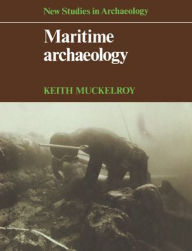 Title: Maritime Archaeology, Author: Keith Muckelroy