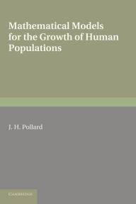 Title: Mathematical Models for the Growth of Human Populations, Author: J. H. Pollard