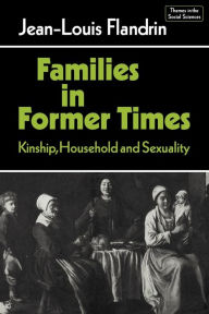 Title: Families in Former Times / Edition 1, Author: Jean Louis Flandrin