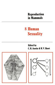 Title: Reproduction in Mammals: Volume 8, Human Sexuality, Author: C. R. Austin