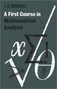Title: A First Course in Mathematical Analysis, Author: J. C. Burkill