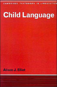Title: Child Language, Author: Alison J. Elliot
