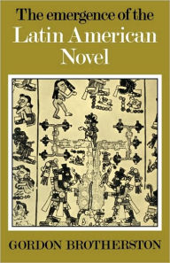 Title: The Emergence of the Latin American Novel, Author: Gordon Brotherston