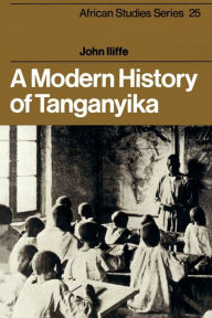 Title: A Modern History of Tanganyika, Author: John Iliffe