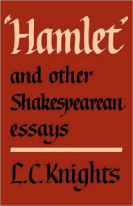 Title: Hamlet and Other Shakespearean Essays, Author: L. C. Knights