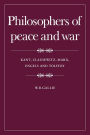 Philosophers of Peace and War: Kant, Clausewitz, Marx, Engles and Tolstoy